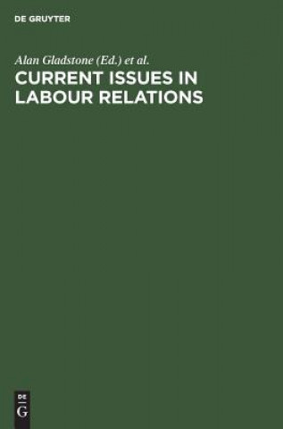 Knjiga Current Issues in Labour Relations Alan Gladstone