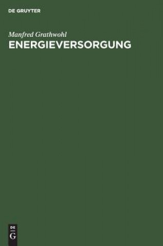 Knjiga Energieversorgung Manfred Grathwohl