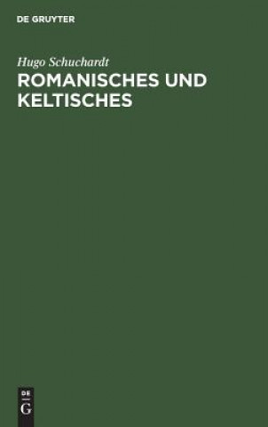 Kniha Romanisches und keltisches Hugo Schuchardt