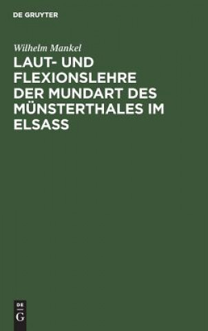 Książka Laut- und Flexionslehre der Mundart des Munsterthales im Elsass Wilhelm Mankel