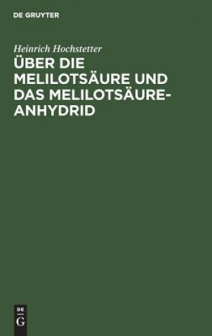 Könyv UEber Die Melilotsaure Und Das Melilotsaure-Anhydrid Heinrich Hochstetter