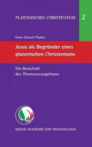 Kniha Jesus als Begrunder eines platonischen Christentums Enno Edzard Popkes