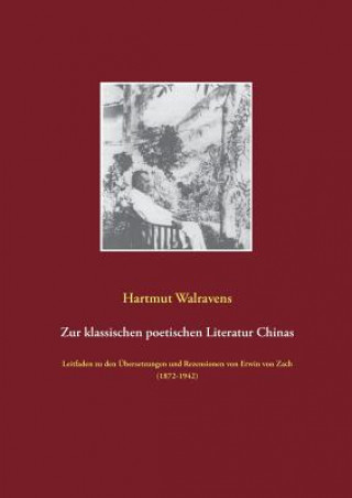 Książka Zur klassischen poetischen Literatur Chinas Hartmut Walravens