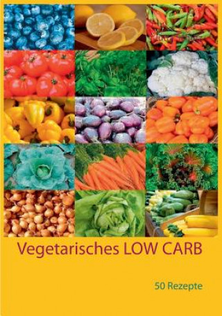 Kniha Vegetarisches LOW CARB Jutta Schütz