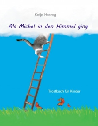 Kniha Als Michel in den Himmel ging Katja Herzog