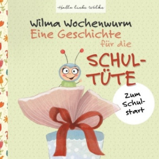 Carte Wilma Wochenwurm: Eine Geschichte für die Schultüte Susanne Bohne