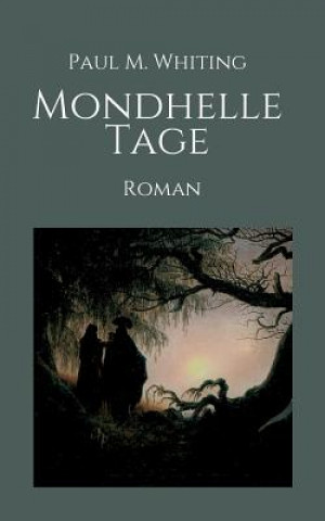 Kniha Mondhelle Tage Paul M. Whiting