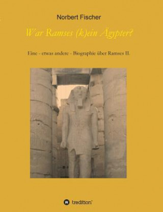 Livre War Ramses (k)ein Ägypter? Norbert Fischer