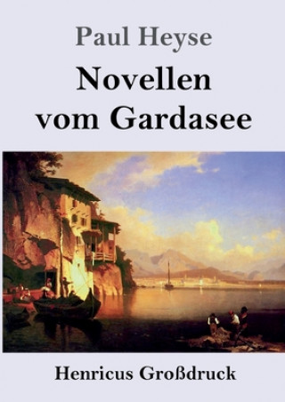 Kniha Novellen vom Gardasee (Grossdruck) Paul Heyse