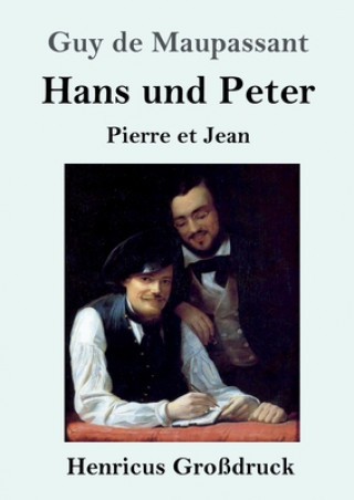 Книга Hans und Peter (Grossdruck) Guy de Maupassant