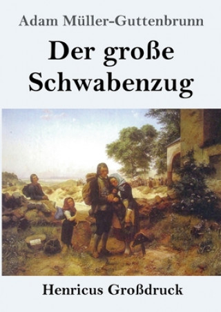 Книга Der grosse Schwabenzug (Grossdruck) Adam Müller-Guttenbrunn