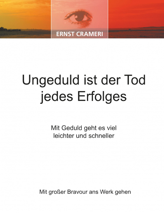 Kniha Ungeduld ist der Tod jedes Erfolges Ernst Crameri