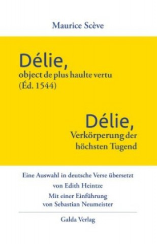 Knjiga Délie, objet de plus haulte vertu (Éd. 1544) - Délie, Verkörperung der höchsten Tugend Maurice Sc?ve