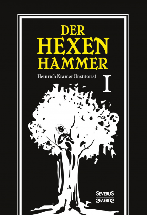 Buch Der Hexenhammer: Malleus Maleficarum. Heinrich Kramer