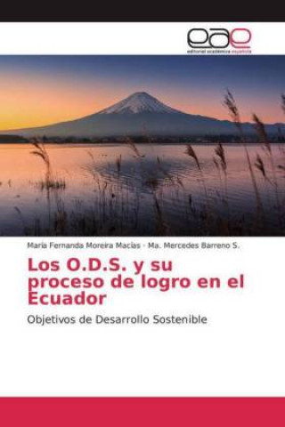 Kniha Los O.D.S. y su proceso de logro en el Ecuador María Fernanda Moreira Macías