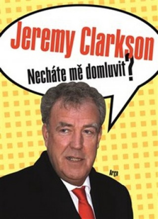 Knjiga Necháte mě domluvit? Jeremy Clarkson