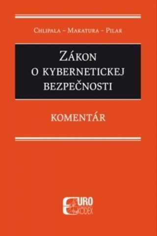 Book Zákon o kybernetickej bezpečnosti Miroslav Chlipala