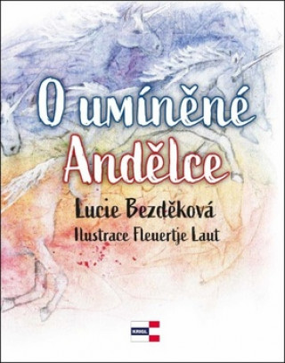 Книга O umíněné Andělce Lucie Bezděková