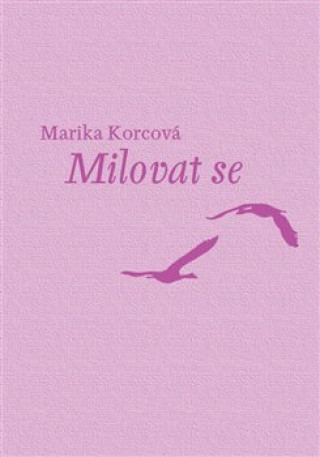 Kniha Milovat se Marika Korcová