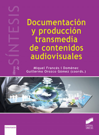 Carte DOCUMENTACIÓN Y PRODUCCIÓN TRANSMEDIA DE CONTENIDOS AUDIOVISUALES MIQUEL FRANCES I DOMENEC