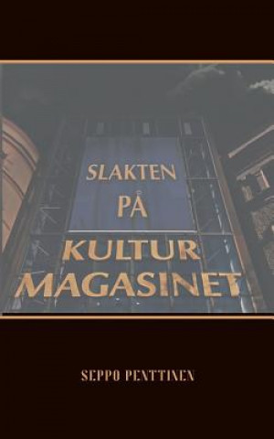 Knjiga Slakten pa Kulturmagasinet Seppo Penttinen