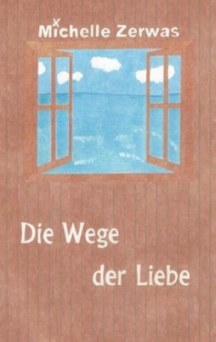 Book Die Wege der Liebe Michelle Zerwas