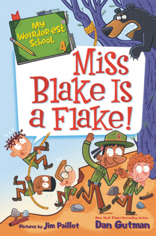 Carte My Weirder-est School #4: Miss Blake Is a Flake! Dan Gutman