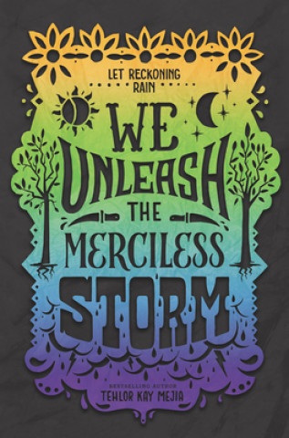 Kniha We Unleash the Merciless Storm Tehlor Kay Mejia