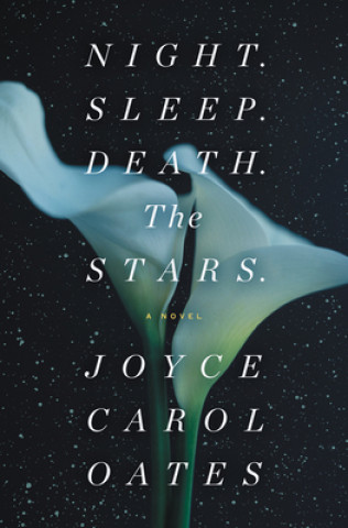 Könyv Night. Sleep. Death. The Stars. Joyce Carol Oates