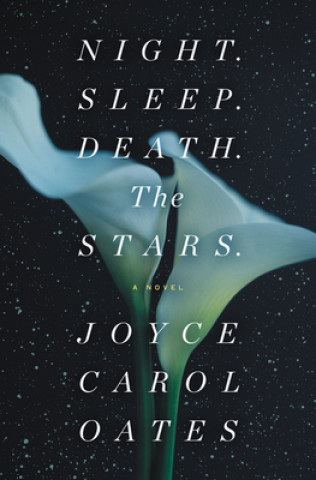 Libro Night. Sleep. Death. The Stars. Joyce Carol Oates