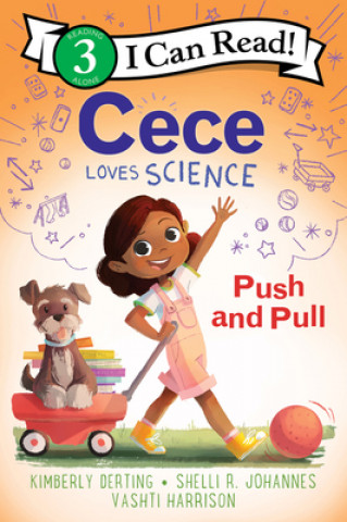 Knjiga Cece Loves Science: Push and Pull Kimberly Derting