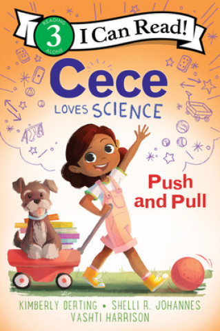Kniha Cece Loves Science: Push and Pull Kimberly Derting