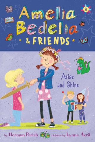 Könyv Amelia Bedelia & Friends #3: Amelia Bedelia & Friends Arise and Shine PARISH  HERMAN