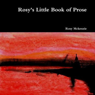 Książka Rosy's Little Book of Prose Rosy Mckenzie