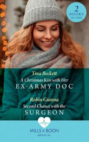 Książka Christmas Kiss With Her Ex-Army Doc / Second Chance With The Surgeon Tina Beckett