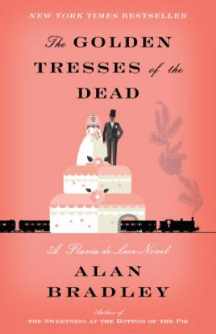 Könyv Golden Tresses of the Dead Alan Bradley