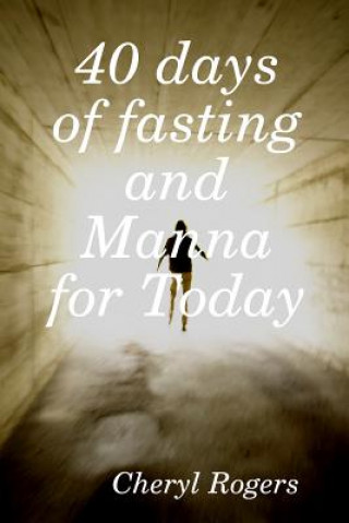 Książka 40 days of fasting and Manna for Today Cheryl Rogers