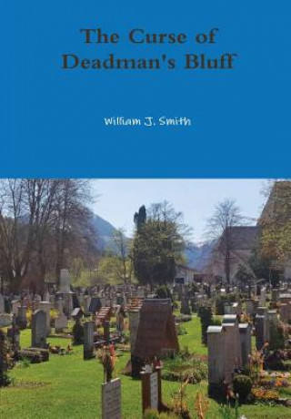 Kniha Curse of Deadman's Bluff William J. Smith