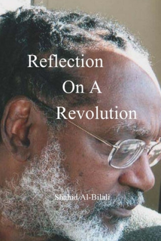 Knjiga Reflection On A Revolution Shahid Al-Bilali