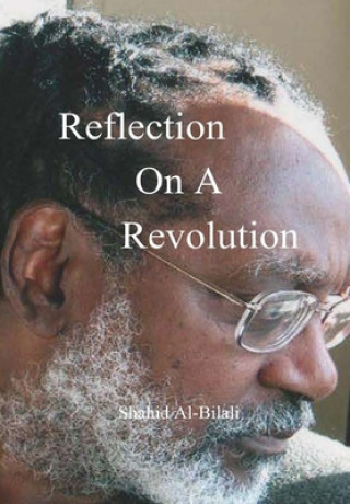 Knjiga Reflection On A Revolution Shahid Al-Bilali