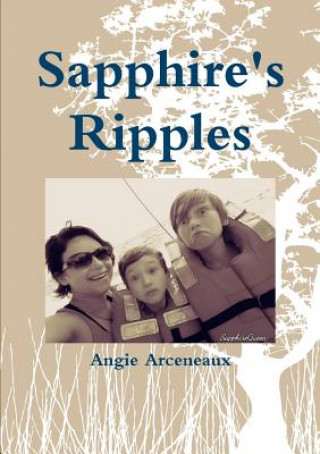 Kniha Sapphire's Ripples Angie Arceneaux