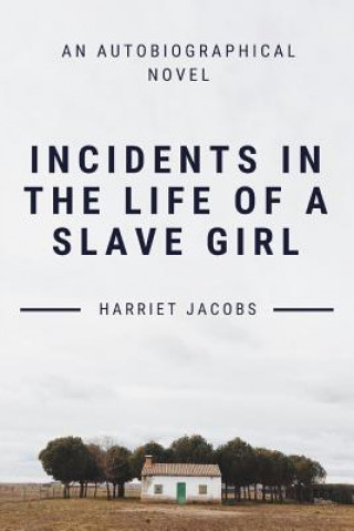 Kniha Incidents In The Life Of A Slave Girl Harriet Jacobs