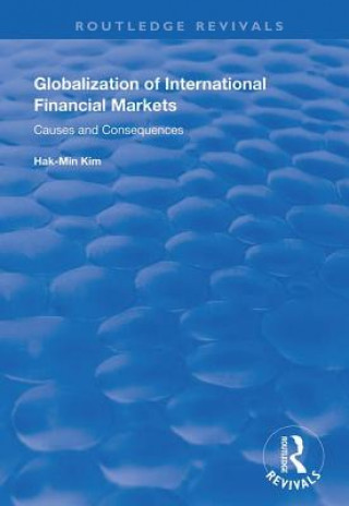 Kniha Globalization of International Financial Markets Hak-Min Kim