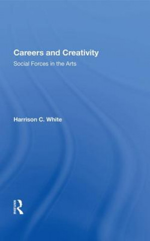 Knjiga Careers And Creativity Harrison C. White