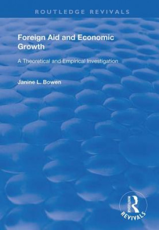 Knjiga Foreign Aid and Economic Growth Janine L. Bowen