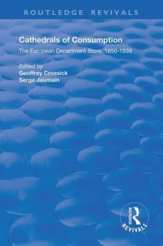 Knjiga Cathedrals of Consumption Geoffrey Crossick