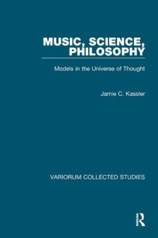 Knjiga Music, Science, Philosophy Jamie C. Kassler