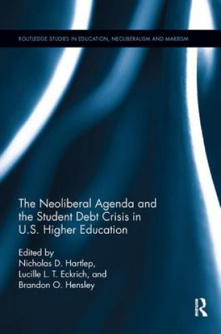 Kniha Neoliberal Agenda and the Student Debt Crisis in U.S. Higher Education 