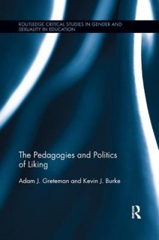 Carte Pedagogies and Politics of Liking Adam Greteman