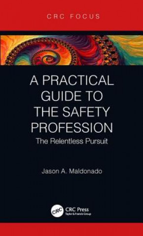 Książka Practical Guide to the Safety Profession Jason A. Maldonado